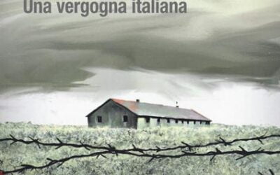 Campi fascisti. Una vergogna italiana