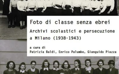 Foto di classe senza ebrei. Archivi scolastici e persecuzione a Milano (1938-1943)